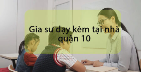 gia-su-day-kem-tai-nha-quan-10