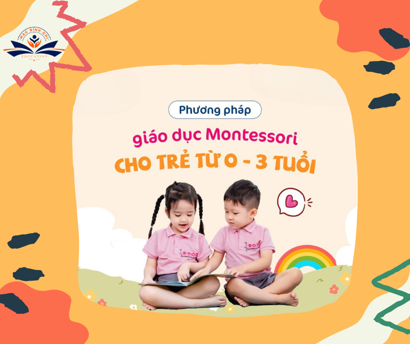 Phương pháp Montessori lấy trẻ làm trung tâm